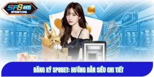 Đăng Ký SP8BET: Hướng Dẫn Siêu Chi Tiết Từ A Đến Z