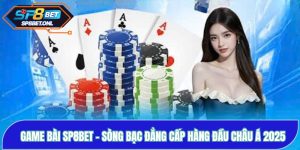Game Bài SP8BET - Sòng Bạc Đẳng Cấp Hàng Đầu Châu Á 2025