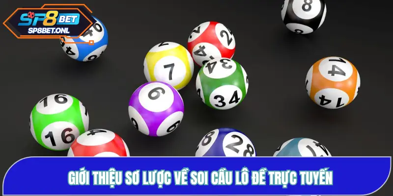 Giới thiệu sơ lược về soi cầu lô đề trực tuyến