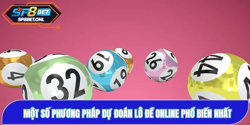 Một số phương pháp dự đoán lô đề online phổ biến nhất