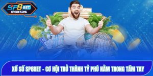Xổ số SP8BET - Cơ Hội Trở Thành Tỷ Phú Nằm Trong Tầm Tay